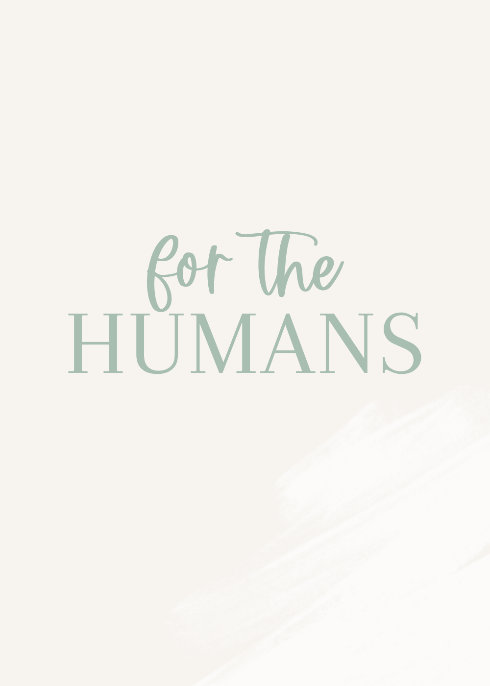 For the humans