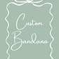 Custom Bandana
